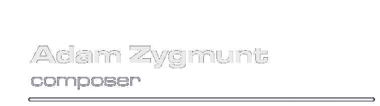 Adam Zygmunt, composer